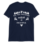 The Weather Outside Is Fightful (Basic Tee)
