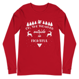 The Weather Outside Is Fightful (Long Sleeve)
